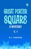 Great Porter Square: A Mystery. v. 1