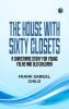 The House With Sixty Closets: A Christmas Story for Young Folks and Old Children