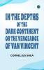 In the Depths of the Dark Continent; or The Vengeance of Van Vincent
