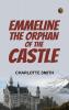 Emmeline the Orphan of the Castle