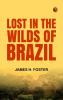 Lost in the Wilds of Brazil
