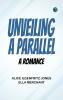 Unveiling a Parallel: A Romance