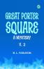 Great Porter Square: A Mystery. v. 2