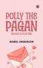 Polly the Pagan  Her Lost Love Letters