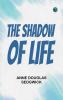 The Shadow of Life