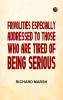 Frivolities Especially Addressed to Those Who Are Tired of Being Serious