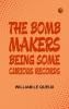 The Bomb-MakersBeing Some Curious Records