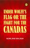 Under Wolfe's Flag; or The Fight for the Canadas