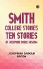Smith College Stories Ten Stories by Josephine Dodge Daskam