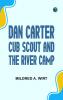 Dan Carter Cub Scout and the River Camp