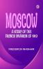 Moscow: A Story of the French Invasion of 1812