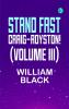 Stand Fast Craig-Royston! (Volume III)