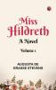 Miss Hildreth  A Novel Volume 1