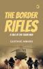 The Border Rifles  A Tale of the Texan War