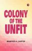 COLONY OF THE UNFIT
