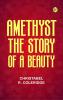 Amethyst: The Story of a Beauty