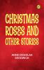 Christmas Roses and Other Stories