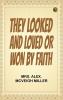 They Looked and Loved; Or Won by Faith