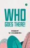 Who Goes There!