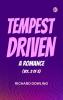 Tempest-Driven: A Romance (Vol. 2 of 3)