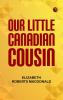 Our Little Canadian Cousin