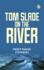 Tom Slade on the River