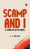 Scamp and I: A Story of City By-Ways
