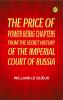 The Price of Power Being Chapters from the Secret History of the Imperial Court of Russia