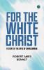 For the White Christ  A Story of the Days of Charlemagne