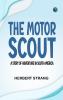 The Motor Scout: A Story of Adventure in South America