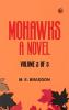 Mohawks  A Novel. Volume 2 of 3