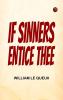 If Sinners Entice Thee