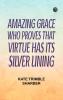 Amazing Grace Who Proves That Virtue Has Its Silver Lining