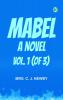 Mabel  A Novel. Vol. 1 (of 3)