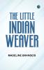 The Little Indian Weaver