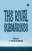 The Rival Submarines