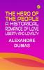 The Hero of the People  A Historical Romance of Love Liberty and Loyalty