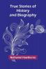 True Stories of History and Biography