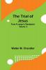 The Trial of Jesus from a Lawyer's Standpoint Vol. 2
