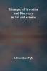 Triumphs of Invention and Discovery in Art and Science
