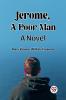 Jerome A Poor Man A Novel