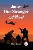 Jane--Our Stranger A Novel