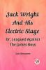 Jack Wright And His Electric Stage Or Leagued Against The James Boys