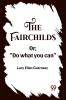 The Fairchilds OrDo what you can