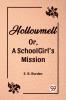 Hollowmell Or A Schoolgirl's Mission