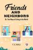 Friends and Neighbors Or Two Ways of Living in the World