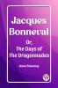 Jacques Bonneval Or The Days of the Dragonnades
