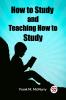 How to Study and Teaching How to Study