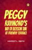 Peggy Raymond's Way; Or Blossom Time at Friendly Terrace