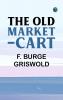 The Old Market-Cart